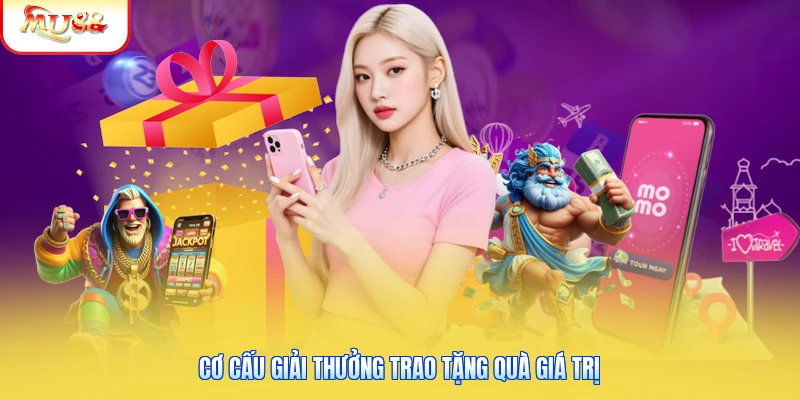 Cơ cấu giải thưởng trao tặng quà giá trị