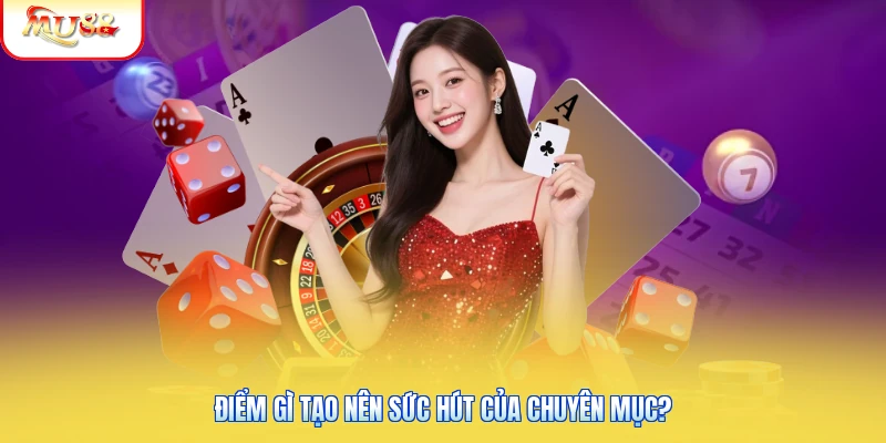 Điểm gì tạo nên sức hút của chuyên mục?