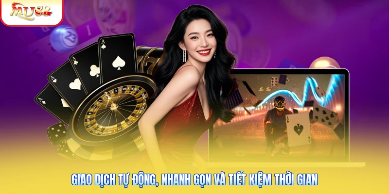 Tài Xỉu Mu88 | Hướng Dẫn Luật Chơi & Mẹo Soi Cầu Thắng 99% Giao dịch tự động, nhanh gọn và tiết kiệm thời gian