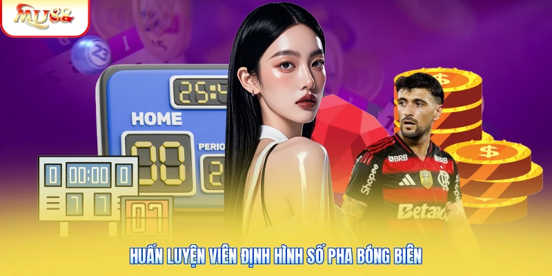 Huấn luyện viên định hình số pha bóng biên