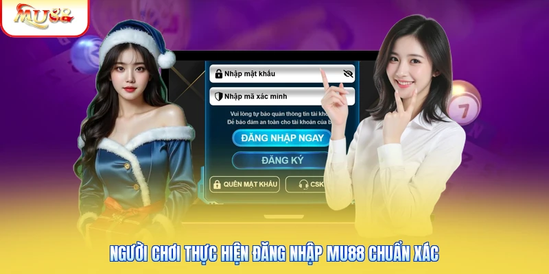 Người chơi thực hiện đăng nhập Mu88 chuẩn xác