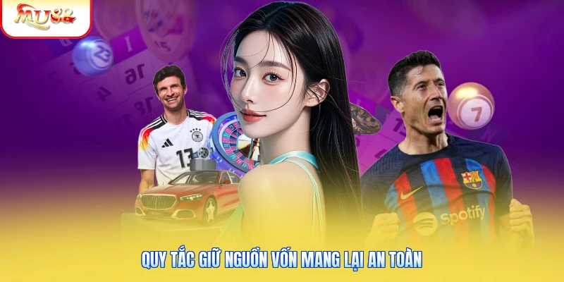 Kèo Xiên Mu88 - Cách Tính Thưởng Cùng Mẹo Chơi Thắng Lớn Quy tắc giữ nguồn vốn mang lại an toàn