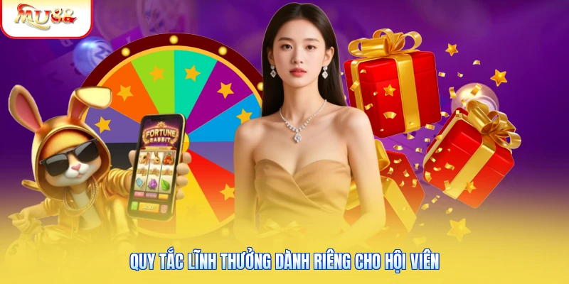Quy tắc lĩnh thưởng dành riêng cho hội viên