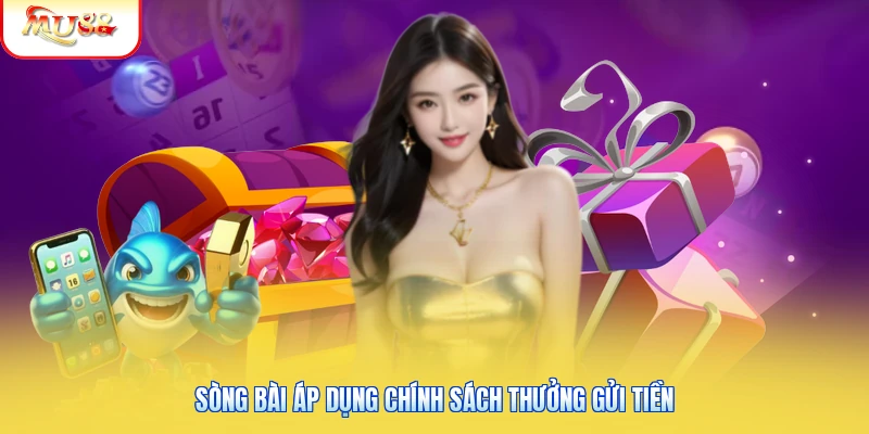 Sòng bài áp dụng chính sách thưởng gửi tiền