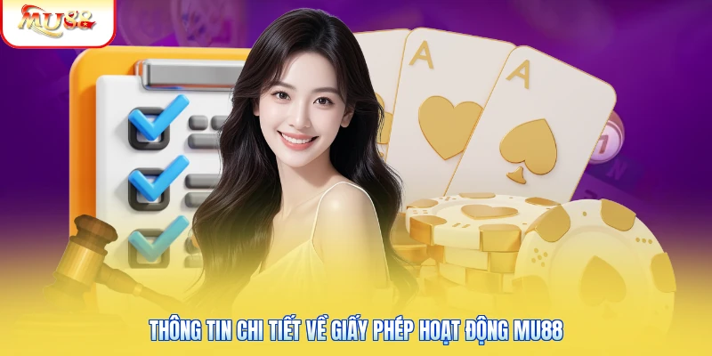 Giấy Phép Hoạt Động Mu88 | Chứng Nhận Pháp Lý Bảo Vệ Người Chơi Thông tin chi tiết về giấy phép hoạt động Mu88