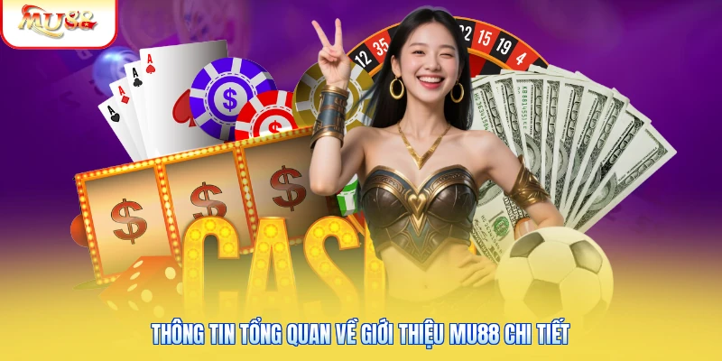 Thông tin tổng quan về giới thiệu Mu88 chi tiết