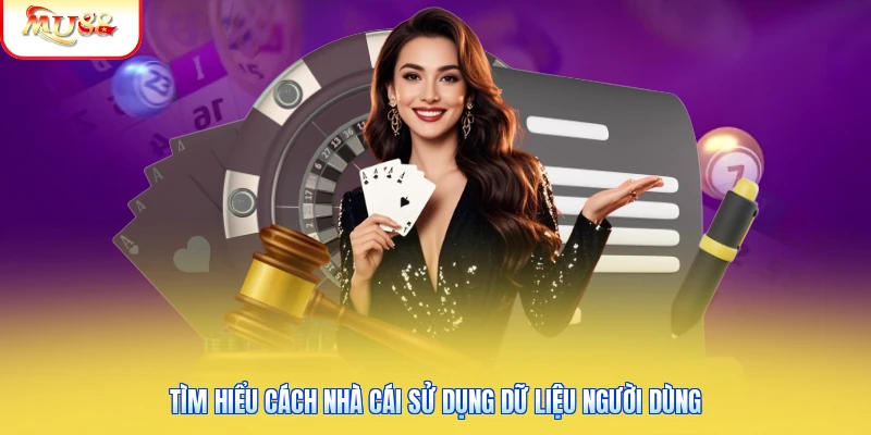 Tìm hiểu cách nhà cái sử dụng dữ liệu người dùng